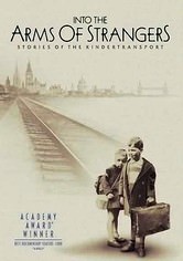 Into the Arms of Strangers: Stories of the Kindertransport