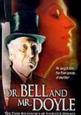 Dr. Bell and Mr. Doyle: The Dark Beginnings of Sherlock Holmesy