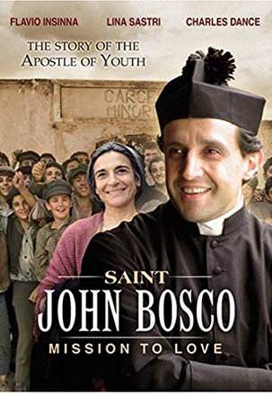 Saint John Bosco: Mission to Love